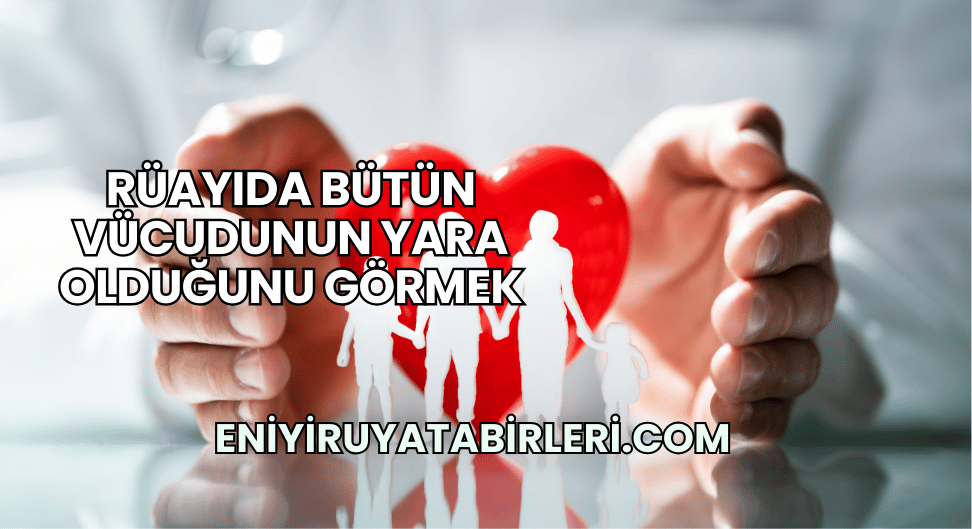 Rüayıda Bütün Vücudunun Yara Olduğunu Görmek
