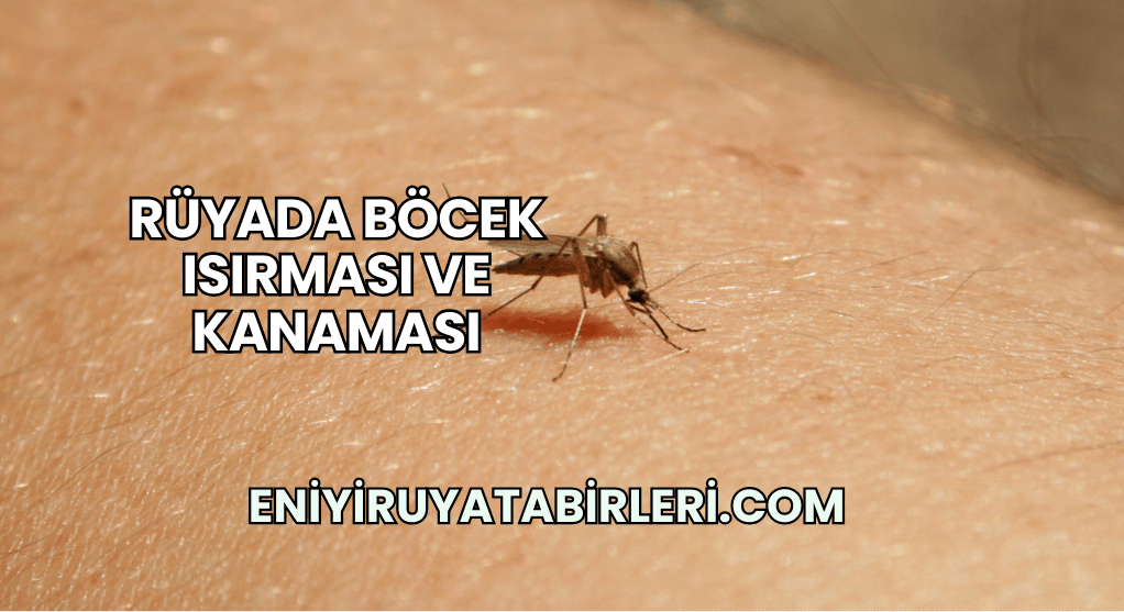 Rüyada Böcek Isırması ve Kanaması