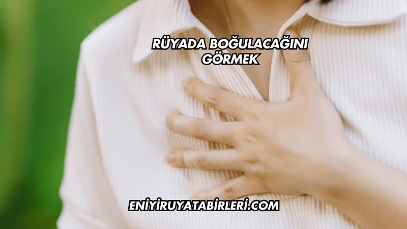 Rüyada Boğulacağını Görmek