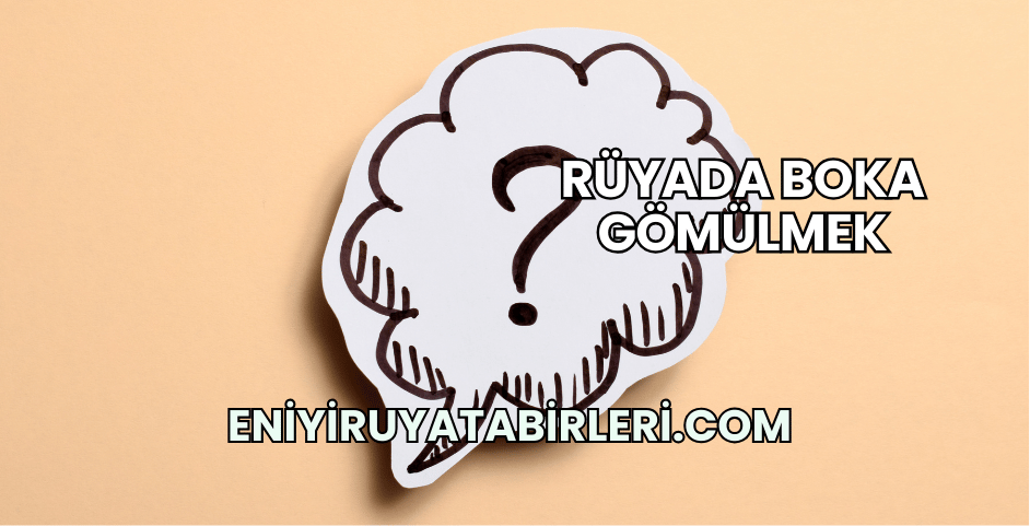 Rüyada Boka Gömülmek