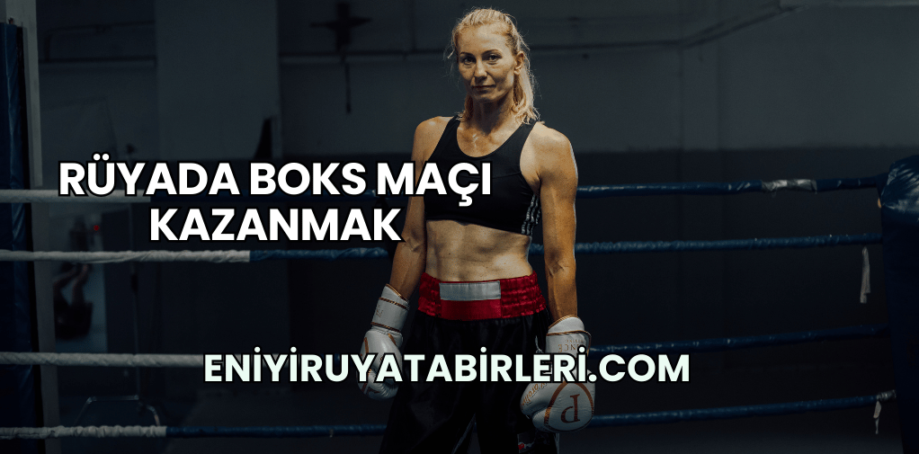 Rüyada Boks Maçı Kazanmak