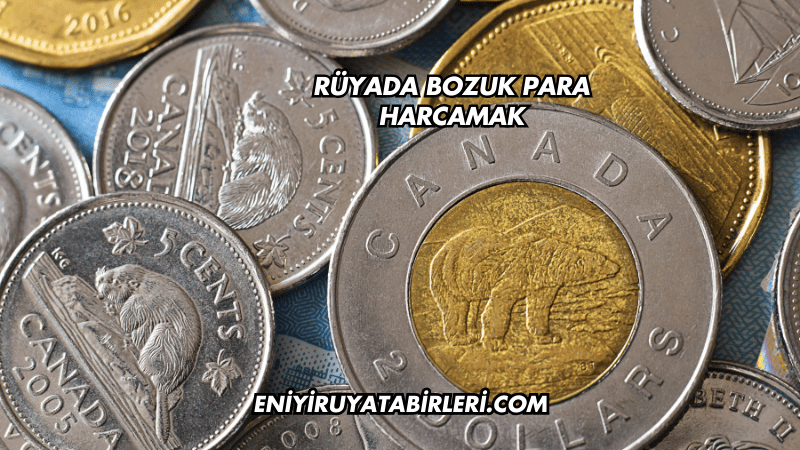 Rüyada Bozuk Para Harcamak