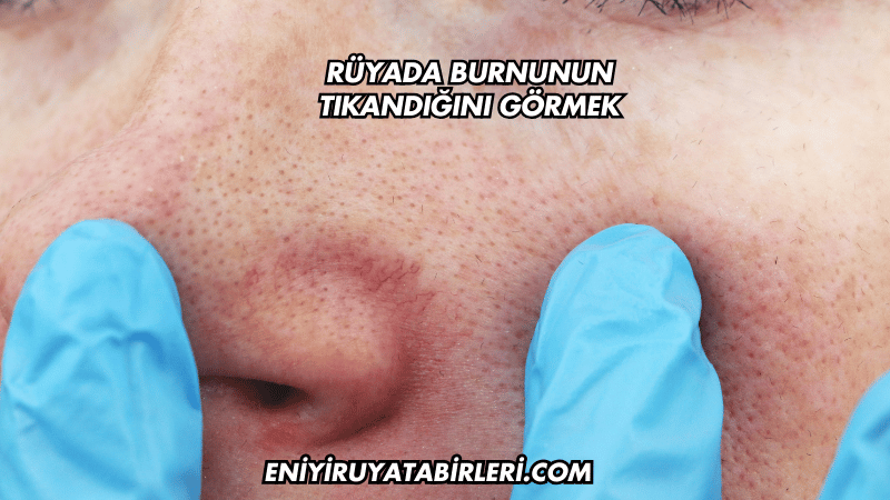 Rüyada Burnunun Tıkandığını Görmek