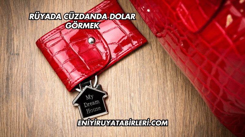 Rüyada Cüzdanda Dolar Görmek