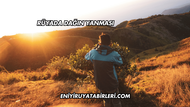Rüyada Dağın Yanması