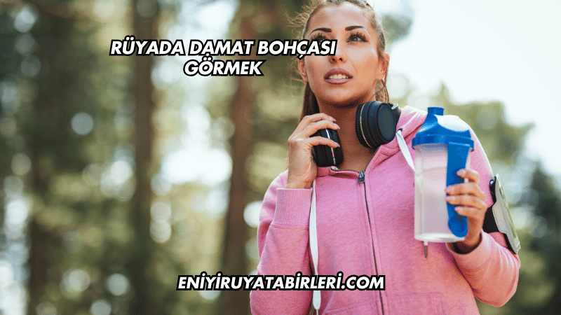 Rüyada Damat Bohçası Görmek