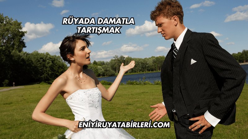 Rüyada Damatla Tartışmak