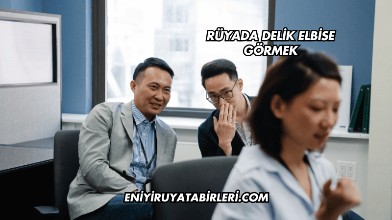 Rüyada Delik Elbise Görmek