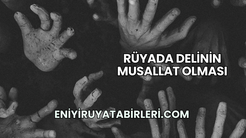 Rüyada Delinin Musallat Olması