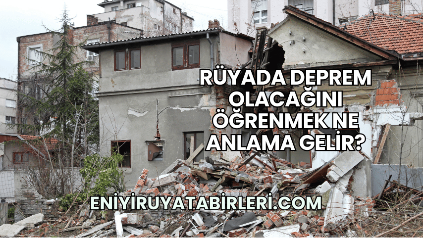 Rüyada Deprem Olacağını Öğrenmek Ne Anlama Gelir?