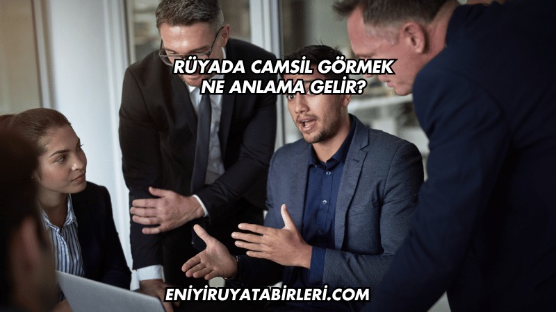 Rüyada Camsil Görmek Ne Anlama Gelir?