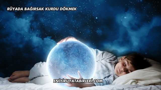 Rüyada Bağırsak Kurdu Dökmek