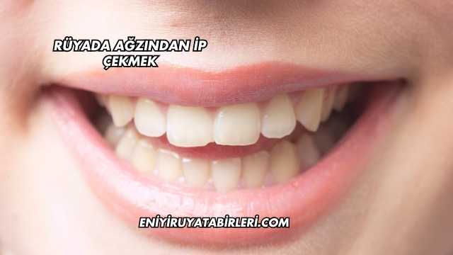 Rüyada Ağzından İp Çekmek